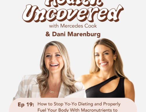 How to Stop Yo-Yo Dieting and Properly Fuel Your Body With Macronutrients to Look and Feel Your Best with Dani Marenburg [ep.19]